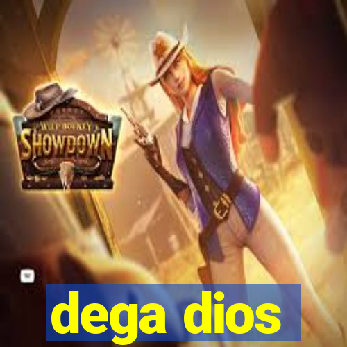 dega dios